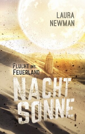 Buchcover Nachtsonne - Flucht ins Feuerland | Laura Newman | EAN 9783734799624 | ISBN 3-7347-9962-7 | ISBN 978-3-7347-9962-4