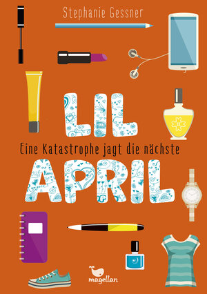Buchcover Lil April – Eine Katastrophe jagt die nächste – Band 2 | Stephanie Gessner | EAN 9783734847110 | ISBN 3-7348-4711-7 | ISBN 978-3-7348-4711-0