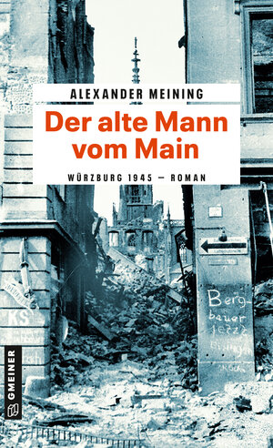 Buchcover Der alte Mann vom Main | Alexander Meining | EAN 9783734932779 | ISBN 3-7349-3277-7 | ISBN 978-3-7349-3277-9