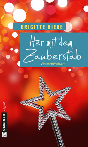 Buchcover Her mit dem Zauberstab | Brigitte Riebe | EAN 9783734992124 | ISBN 3-7349-9212-5 | ISBN 978-3-7349-9212-4