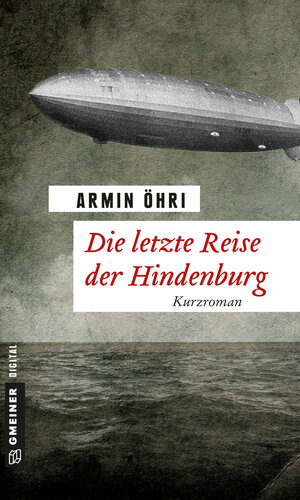 Buchcover Die letzte Reise der Hindenburg | Armin Öhri | EAN 9783734992131 | ISBN 3-7349-9213-3 | ISBN 978-3-7349-9213-1