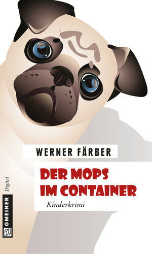Buchcover Der Mops im Container | Werner Färber | EAN 9783734992568 | ISBN 3-7349-9256-7 | ISBN 978-3-7349-9256-8