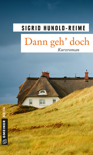 Buchcover Dann geh' doch! | Sigrid Hunold-Reime | EAN 9783734992988 | ISBN 3-7349-9298-2 | ISBN 978-3-7349-9298-8