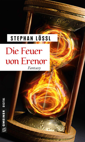Buchcover Die Feuer von Erenor | Stephan Lössl | EAN 9783734993183 | ISBN 3-7349-9318-0 | ISBN 978-3-7349-9318-3