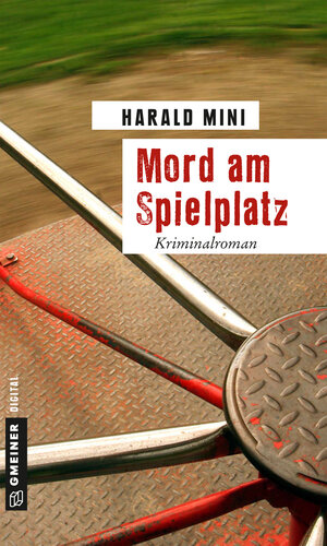 Buchcover Mord am Spielplatz | Harald Mini | EAN 9783734993725 | ISBN 3-7349-9372-5 | ISBN 978-3-7349-9372-5