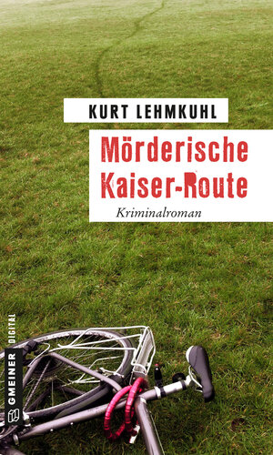 Buchcover Mörderische Kaiser-Route | Kurt Lehmkuhl | EAN 9783734993763 | ISBN 3-7349-9376-8 | ISBN 978-3-7349-9376-3