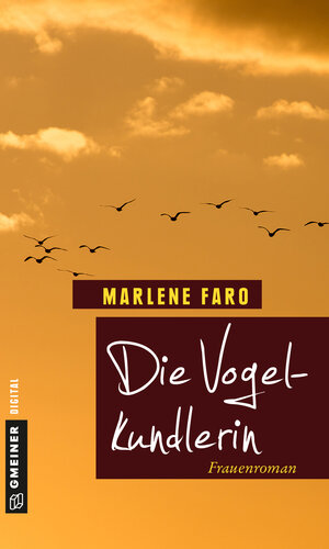 Buchcover Die Vogelkundlerin | Marlene Faro | EAN 9783734994081 | ISBN 3-7349-9408-X | ISBN 978-3-7349-9408-1