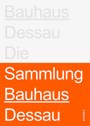 Buchcover Stiftung Bauhaus Dessau: Die Sammlungen  | EAN 9783735605580 | ISBN 3-7356-0558-3 | ISBN 978-3-7356-0558-0