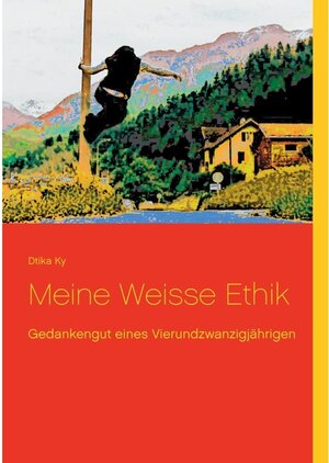 Buchcover Meine Weisse Ethik | Dtika Ky | EAN 9783735703118 | ISBN 3-7357-0311-9 | ISBN 978-3-7357-0311-8