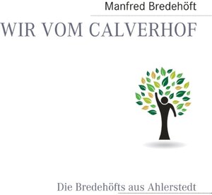 Buchcover Wir vom Calverhof | Manfred Bredehöft | EAN 9783735707789 | ISBN 3-7357-0778-5 | ISBN 978-3-7357-0778-9