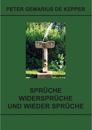 Buchcover Sprüche / Widersprüche / und wieder Sprüche | Peter Gemarius de Kepper | EAN 9783735713278 | ISBN 3-7357-1327-0 | ISBN 978-3-7357-1327-8