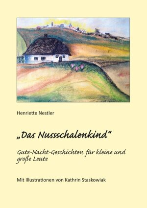 Buchcover "Das Nussschalenkind" | Henriette Nestler | EAN 9783735718495 | ISBN 3-7357-1849-3 | ISBN 978-3-7357-1849-5