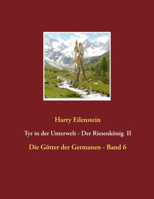 Buchcover Tyr in der Unterwelt - Der Riesenkönig II | Harry Eilenstein | EAN 9783735721792 | ISBN 3-7357-2179-6 | ISBN 978-3-7357-2179-2