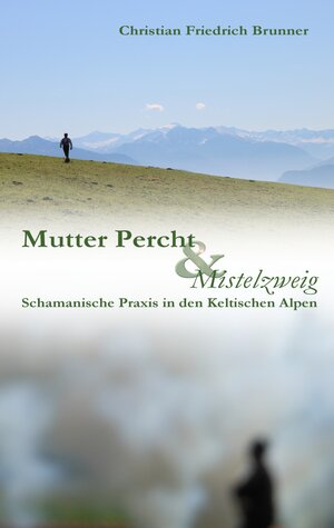 Buchcover Mutter Percht und Mistelzweig | Christian Friedrich Brunner | EAN 9783735723543 | ISBN 3-7357-2354-3 | ISBN 978-3-7357-2354-3