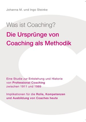 Buchcover Was ist Coaching? | Johanna M. Steinke | EAN 9783735723642 | ISBN 3-7357-2364-0 | ISBN 978-3-7357-2364-2