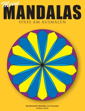 Buchcover Meine Mandalas - Spass am Ausmalen - Wunderschöne Mandalas zum Ausmalen | Andreas Abato | EAN 9783735724090 | ISBN 3-7357-2409-4 | ISBN 978-3-7357-2409-0