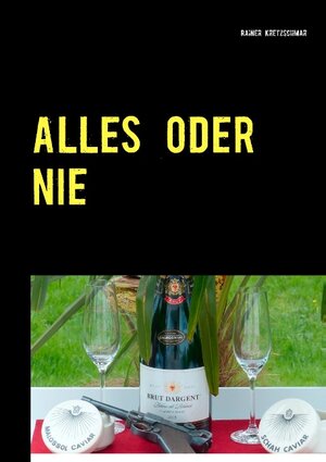Buchcover Alles oder nie | Rainer Kretzschmar | EAN 9783735724946 | ISBN 3-7357-2494-9 | ISBN 978-3-7357-2494-6