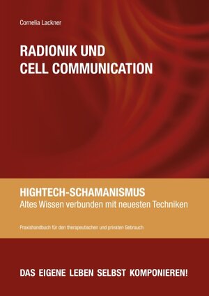Buchcover Radionik und Cell Communication | Cornelia Lackner | EAN 9783735729842 | ISBN 3-7357-2984-3 | ISBN 978-3-7357-2984-2