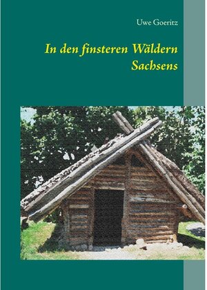 Buchcover In den finsteren Wäldern Sachsens | Uwe Goeritz | EAN 9783735732903 | ISBN 3-7357-3290-9 | ISBN 978-3-7357-3290-3