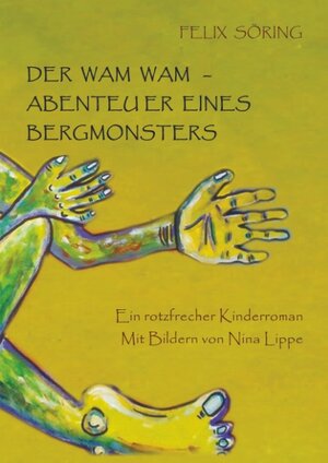 Buchcover Der Wam Wam - Abenteuer eines Bergmonsters | Felix Söring | EAN 9783735736482 | ISBN 3-7357-3648-3 | ISBN 978-3-7357-3648-2