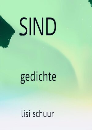 Buchcover Sind | Lisi Schuur | EAN 9783735737298 | ISBN 3-7357-3729-3 | ISBN 978-3-7357-3729-8