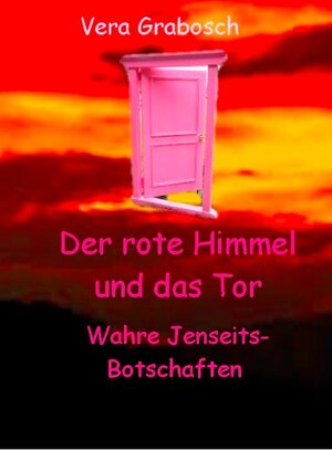 Buchcover Der rote Himmel und das Tor | Vera Grabosch | EAN 9783735738158 | ISBN 3-7357-3815-X | ISBN 978-3-7357-3815-8