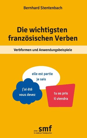 Buchcover Die wichtigsten französischen Verben | Bernhard Stentenbach | EAN 9783735742322 | ISBN 3-7357-4232-7 | ISBN 978-3-7357-4232-2