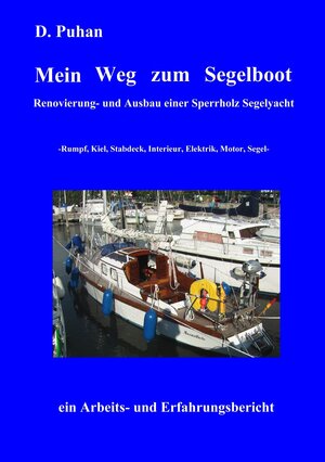 Buchcover Mein Weg zum Segelboot | D. Puhan | EAN 9783735743091 | ISBN 3-7357-4309-9 | ISBN 978-3-7357-4309-1