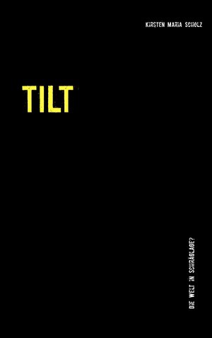 Buchcover Tilt | Kirsten Maria Scholz | EAN 9783735743374 | ISBN 3-7357-4337-4 | ISBN 978-3-7357-4337-4