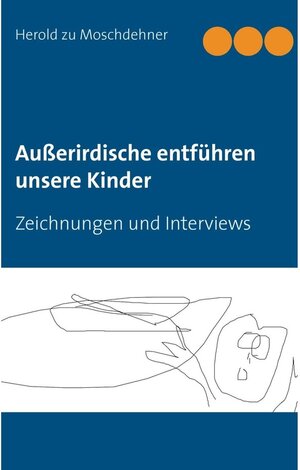 Buchcover Außerirdische entführen unsere Kinder | Herold zu Moschdehner | EAN 9783735746160 | ISBN 3-7357-4616-0 | ISBN 978-3-7357-4616-0