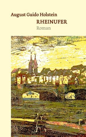 Buchcover Rheinufer | August Guido Holstein | EAN 9783735750853 | ISBN 3-7357-5085-0 | ISBN 978-3-7357-5085-3