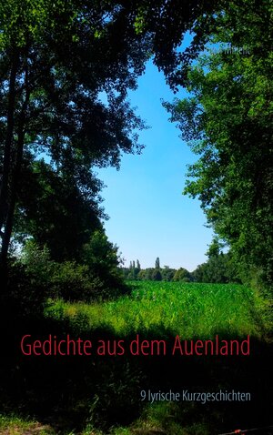 Buchcover Gedichte aus dem Auenland | Simon Mihelic | EAN 9783735756336 | ISBN 3-7357-5633-6 | ISBN 978-3-7357-5633-6