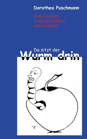 Buchcover Da sitzt der Wurm drin | Dorothea Puschmann | EAN 9783735756466 | ISBN 3-7357-5646-8 | ISBN 978-3-7357-5646-6