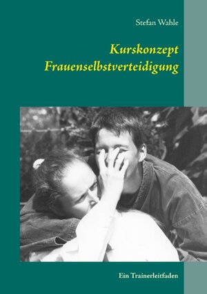 Buchcover Kurskonzept Frauenselbstverteidigung | Stefan Wahle | EAN 9783735757869 | ISBN 3-7357-5786-3 | ISBN 978-3-7357-5786-9