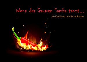 Buchcover Wenn der Gaumen Samba tanzt | Pascal Becker | EAN 9783735763174 | ISBN 3-7357-6317-0 | ISBN 978-3-7357-6317-4