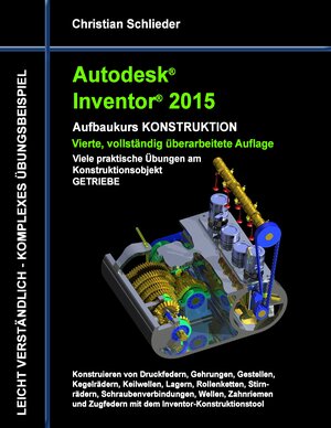Buchcover Autodesk Inventor 2015 - Aufbaukurs Konstruktion | Christian Schlieder | EAN 9783735763211 | ISBN 3-7357-6321-9 | ISBN 978-3-7357-6321-1