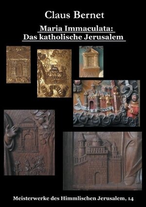 Buchcover Maria Immaculata: Das katholische Himmlische Jerusalem | Claus Bernet | EAN 9783735767806 | ISBN 3-7357-6780-X | ISBN 978-3-7357-6780-6
