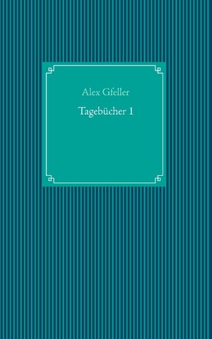 Buchcover Tagebücher 1  | EAN 9783735774668 | ISBN 3-7357-7466-0 | ISBN 978-3-7357-7466-8