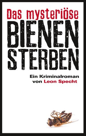 Buchcover Das mysteriöse Bienensterben | Leon Specht | EAN 9783735777591 | ISBN 3-7357-7759-7 | ISBN 978-3-7357-7759-1