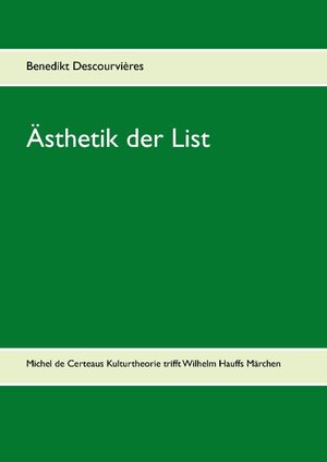 Buchcover Ästhetik der List | Benedikt Descourvières | EAN 9783735779335 | ISBN 3-7357-7933-6 | ISBN 978-3-7357-7933-5