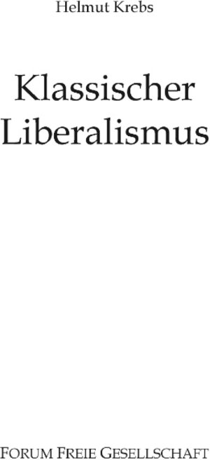 Buchcover Klassischer Liberalismus | Helmut Krebs | EAN 9783735779571 | ISBN 3-7357-7957-3 | ISBN 978-3-7357-7957-1