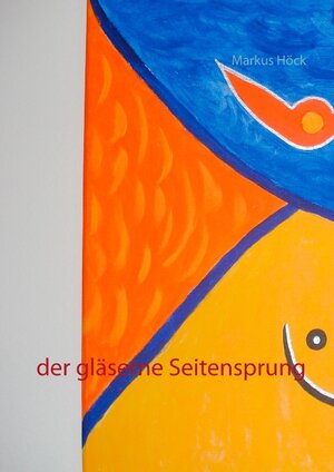 Buchcover Der gläserne Seitensprung | Markus Höck | EAN 9783735781345 | ISBN 3-7357-8134-9 | ISBN 978-3-7357-8134-5