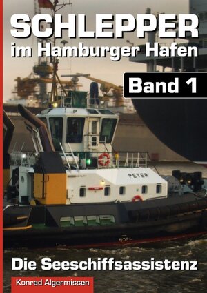 Buchcover Schlepper im Hamburger Hafen - Band 1 | Konrad Algermissen | EAN 9783735784308 | ISBN 3-7357-8430-5 | ISBN 978-3-7357-8430-8