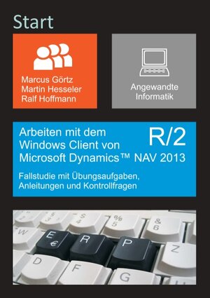 Buchcover Arbeiten mit dem Windows Client von Microsoft Dynamics NAV 2013 R/2  | EAN 9783735785602 | ISBN 3-7357-8560-3 | ISBN 978-3-7357-8560-2
