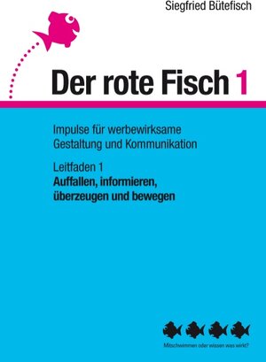 Buchcover Auffallen, informieren, überzeugen und bewegen | Siegfried Bütefisch | EAN 9783735786845 | ISBN 3-7357-8684-7 | ISBN 978-3-7357-8684-5