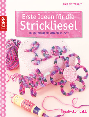 Buchcover Erste Ideen für die Strickliesel | Anja Ritterhoff | EAN 9783735801333 | ISBN 3-7358-0133-1 | ISBN 978-3-7358-0133-3