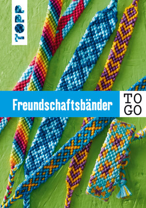 Buchcover Freundschaftsbänder to go | Heike Roland | EAN 9783735810779 | ISBN 3-7358-1077-2 | ISBN 978-3-7358-1077-9