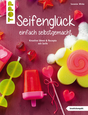 Buchcover Seifenglück einfach selbstgemacht | Susanne Wicke | EAN 9783735810939 | ISBN 3-7358-1093-4 | ISBN 978-3-7358-1093-9