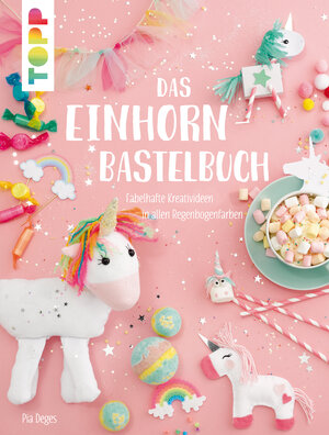 Buchcover Das Einhorn-Bastelbuch | Pia Deges | EAN 9783735811622 | ISBN 3-7358-1162-0 | ISBN 978-3-7358-1162-2
