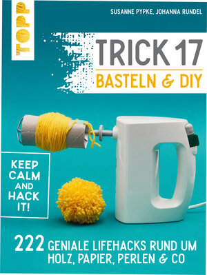 Buchcover Trick 17 Basteln & DIY | Susanne Pypke | EAN 9783735814913 | ISBN 3-7358-1491-3 | ISBN 978-3-7358-1491-3
